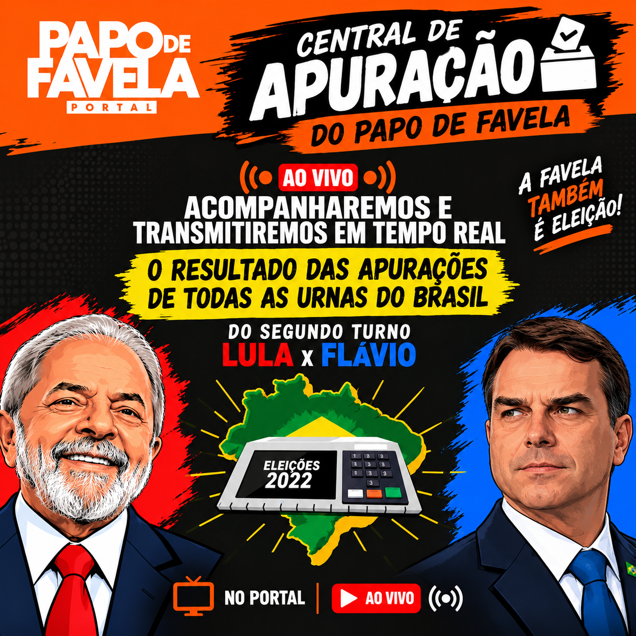 ELEIÇÕES 2026 BATALHA FINAL: acompanhe a apuração dos votos de LULA X FLÁVIO BOLSONARO no segundo turno em tempo real na CENTRAL DE APURAÇÃO DO PAPO DE FAVELA